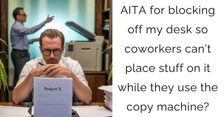 AITA for blocking off my desk so coworkers can’t place stuff on it while they use the copy machine?