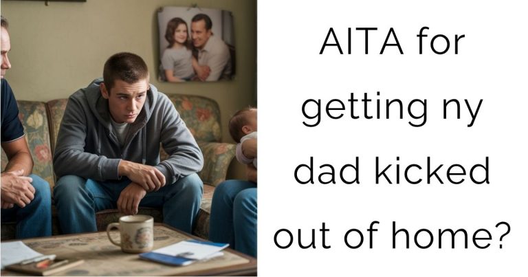 AITA for getting ny dad kicked out of home?