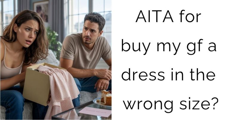 AITA for buy my gf a dress in the wrong size?