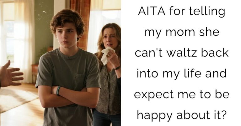 AITA for telling my mom she can’t waltz back into my life and expect me to be happy about it?