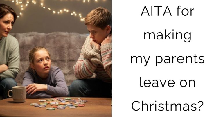AITA for making my parents leave on Christmas?