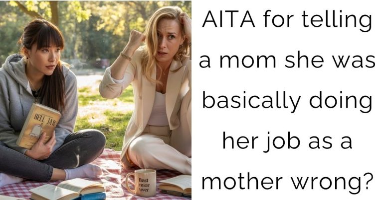 AITA for telling a mom she was basically doing her job as a mother wrong?