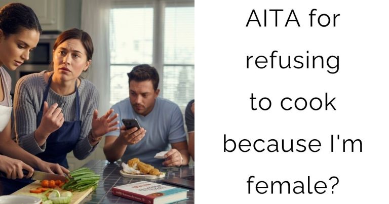 AITA for refusing to cook because I’m female?