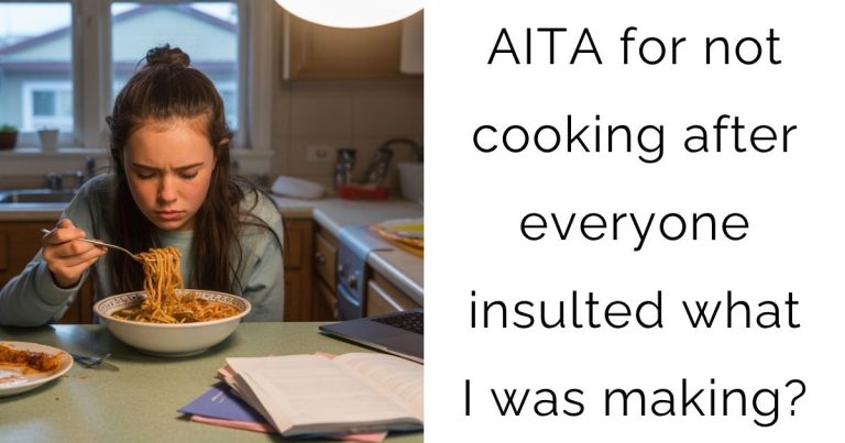 AITA for not cooking after everyone insulted what I was making?