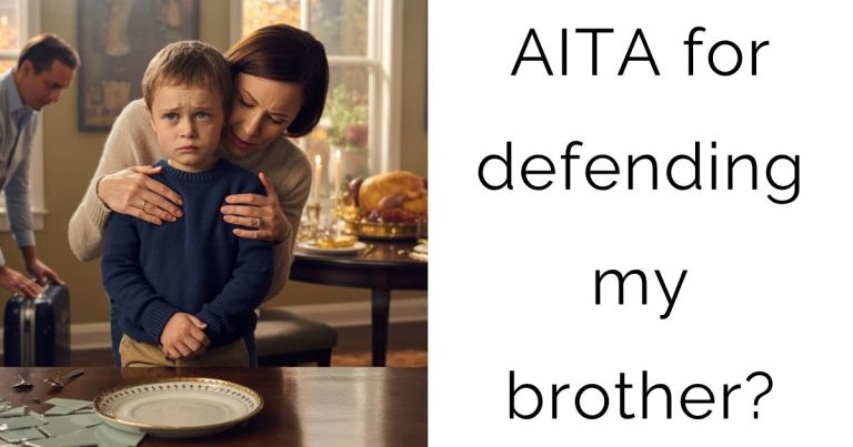 AITA for defending my brother?