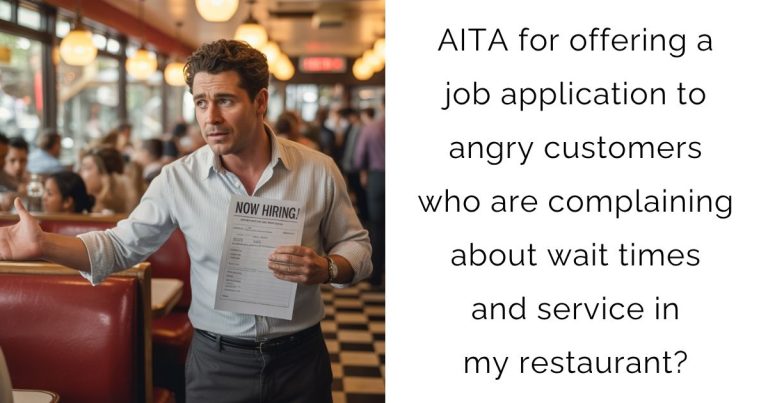 AITA for offering a job application to angry customers who are complaining about wait times and service in my restaurant?