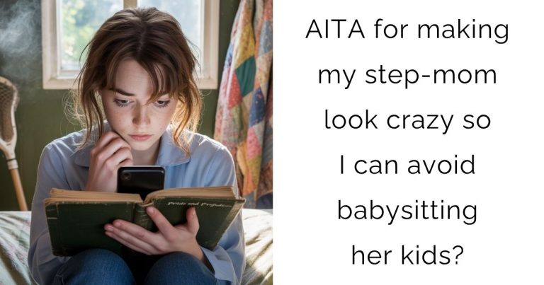 AITA for making my step-mom look crazy so I can avoid babysitting her kids?