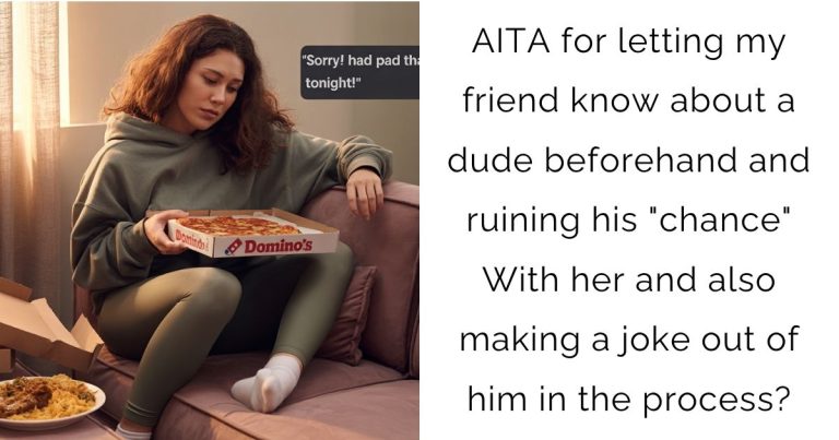 AITA for letting my friend know about a dude beforehand and ruining his “chance” With her and also making a joke out of him in the process?