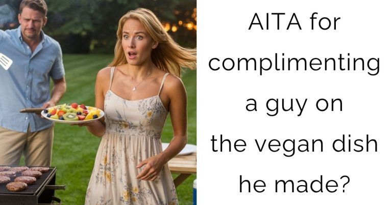 AITA for complimenting a guy on the vegan dish he made?