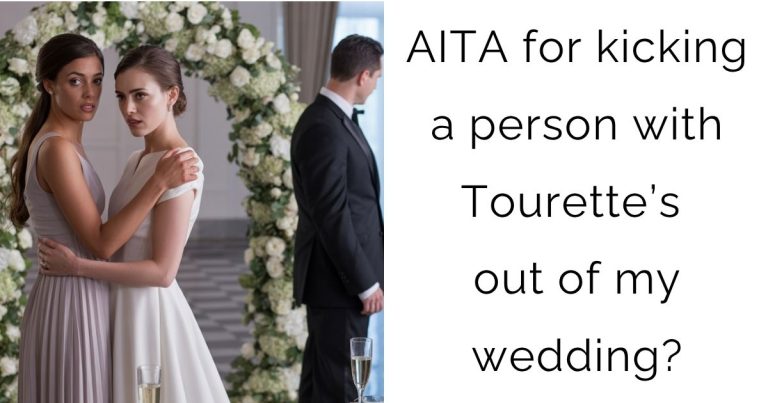 AITA for kicking a person with Tourette’s out of my wedding?