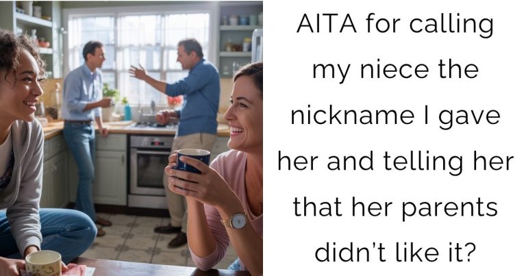AITA for calling my niece the nickname I gave her and telling her that her parents didn’t like it?