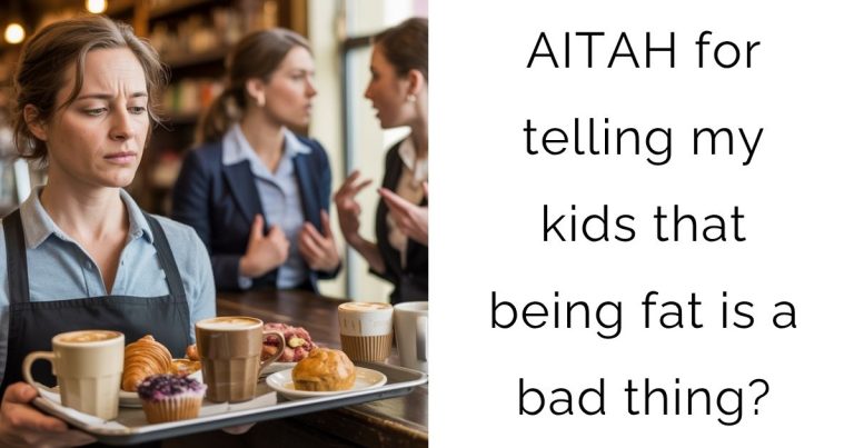 AITAH for telling my kids that being fat is a bad thing?