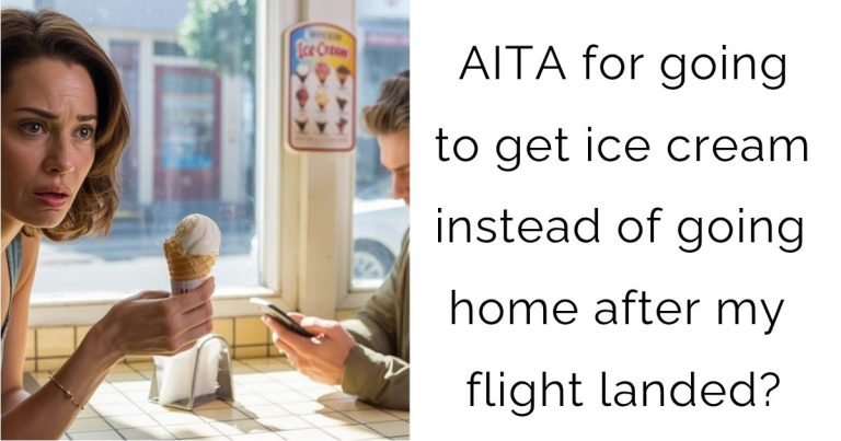 AITA for going to get ice cream instead of going home after my flight landed?