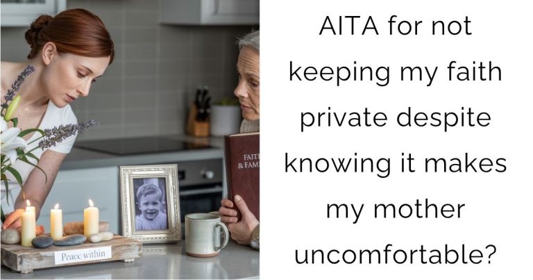 AITA for not keeping my faith private despite knowing it makes my mother uncomfortable?