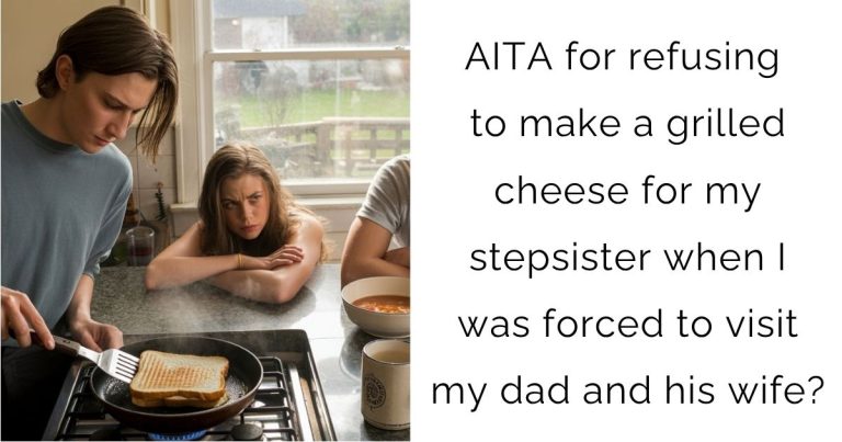 AITA for refusing to make a grilled cheese for my stepsister when I was forced to visit my dad and his wife?