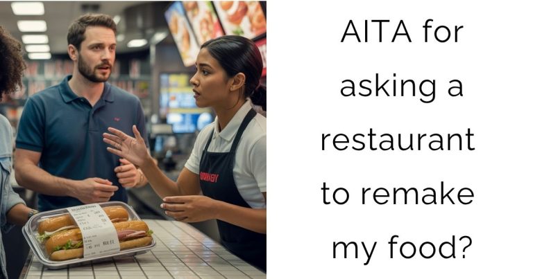 AITA for asking a restaurant to remake my food?