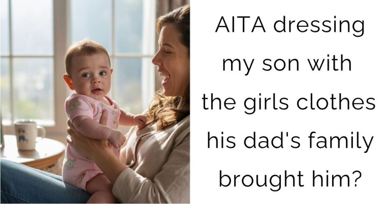 AITA dressing my son with the girls clothes his dad’s family brought him?