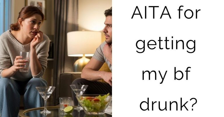 AITA for getting my bf drunk?