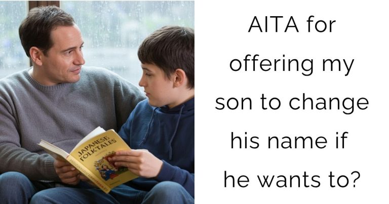 AITA for offering my son to change his name if he wants to?