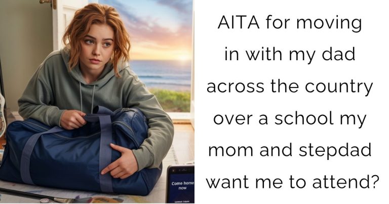 AITA for moving in with my dad across the country over a school my mom and stepdad want me to attend?