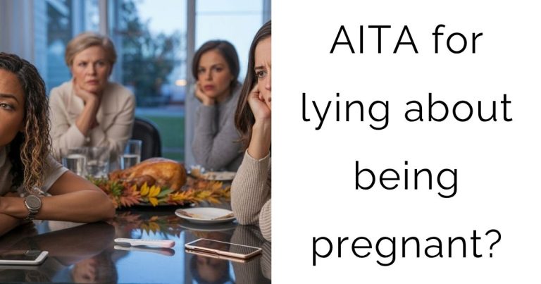 AITA for lying about being pregnant?