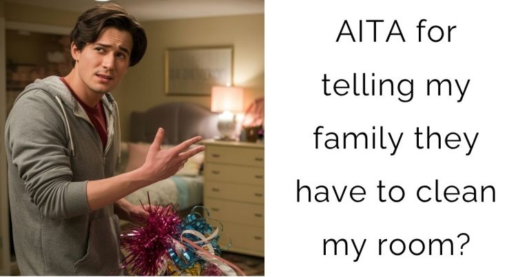 AITA for telling my family they have to clean my room?