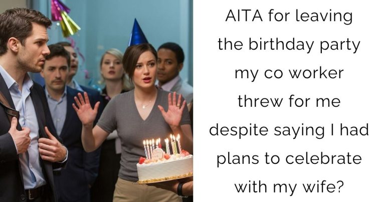 AITA for leaving the birthday party my co worker threw for me despite saying I had plans to celebrate with my wife?