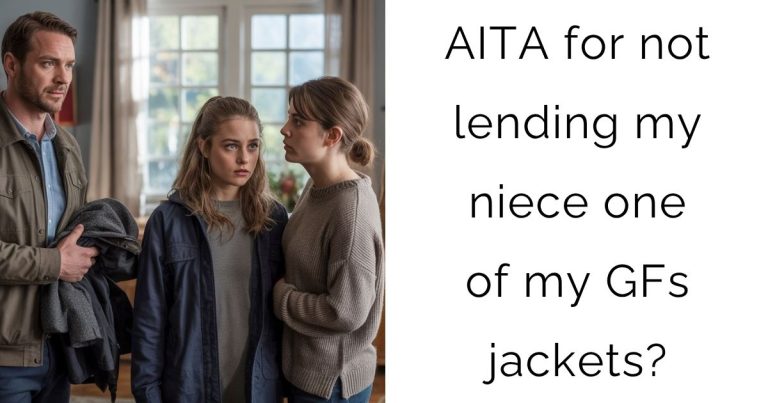 AITA for not lending my niece one of my girlfriends jackets?