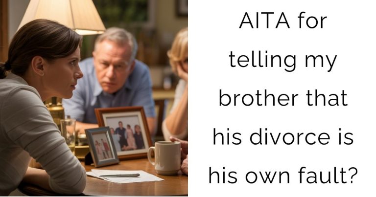 AITA for telling my brother that his divorce is his own fault?