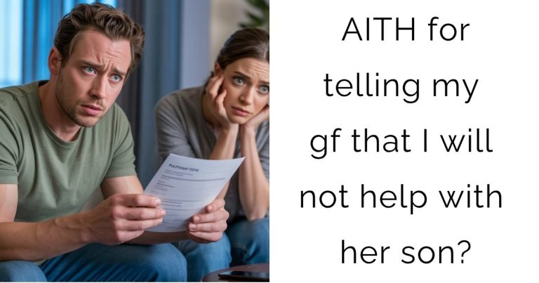 AITH for telling my gf that I will not help with her son?