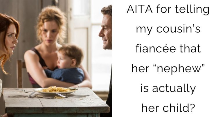 AITA for telling my cousin’s fiancée that her “nephew” is actually her child?