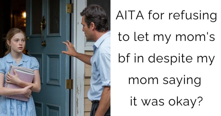 AITA for refusing to let my mom’s bf in despite my mom saying it was okay?
