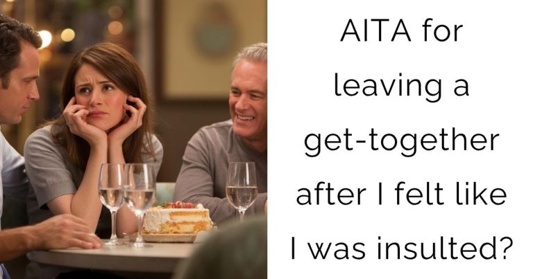 AITA for leaving a get-together after I felt like I was insulted?