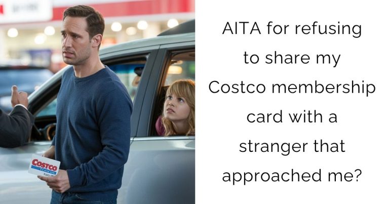 AITA for refusing to share my Costco membership card with a stranger that approached me?