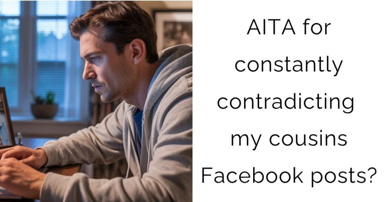 AITA for constantly contradicting my cousins Facebook posts?