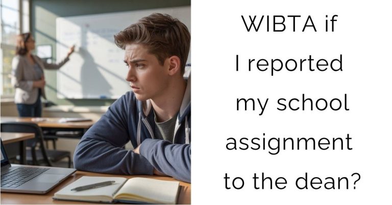 WIBTA if I reported my school assignment to the dean?