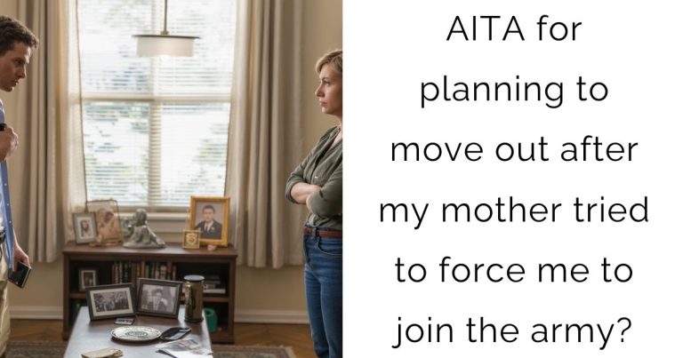 AITA for planning to move out after my mother tried to force me to join the army?