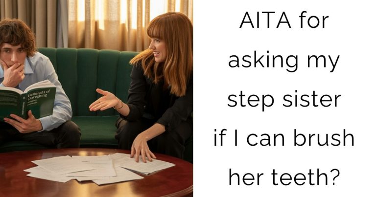 AITA for asking my step sister if I can brush her teeth?