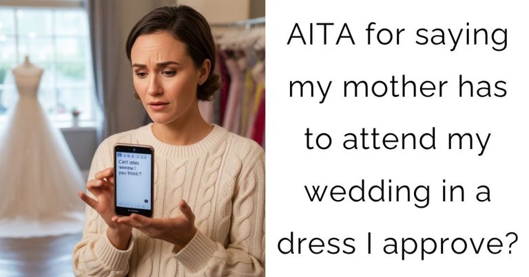 AITA for saying my mother has to attend my wedding in a dress I approve?