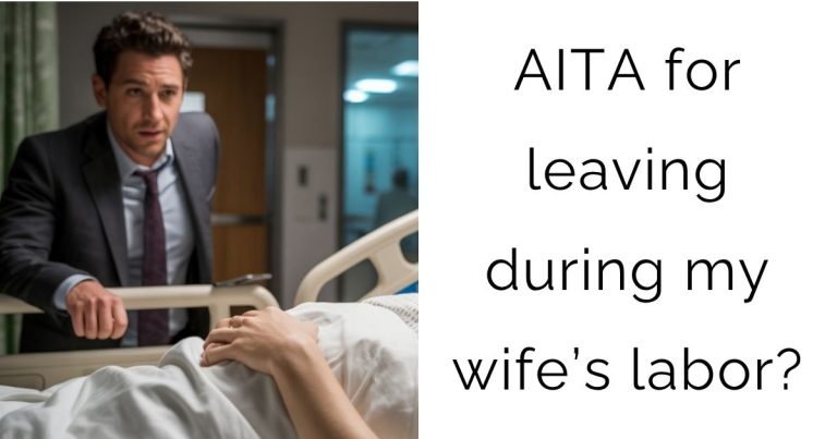 AITA for leaving during my wife’s labor?