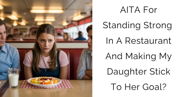 AITA For Standing Strong In A Restaurant And Making My Daughter Stick To Her Goal?