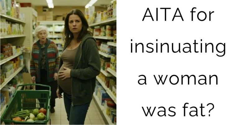 AITA for insinuating a woman was fat?