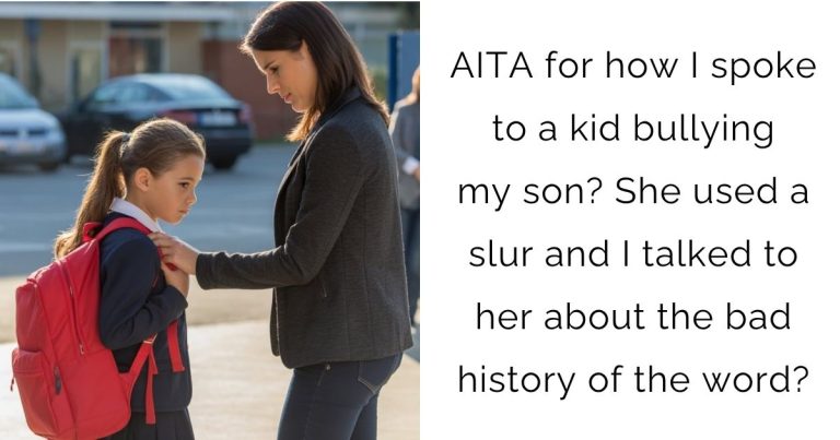 AITA for how I spoke to a kid bullying my son? She used a slur and I talked to her about the bad history of the word?