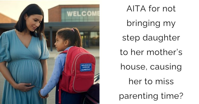 AITA for not bringing my step daughter to her mother’s house, causing her to miss parenting time?