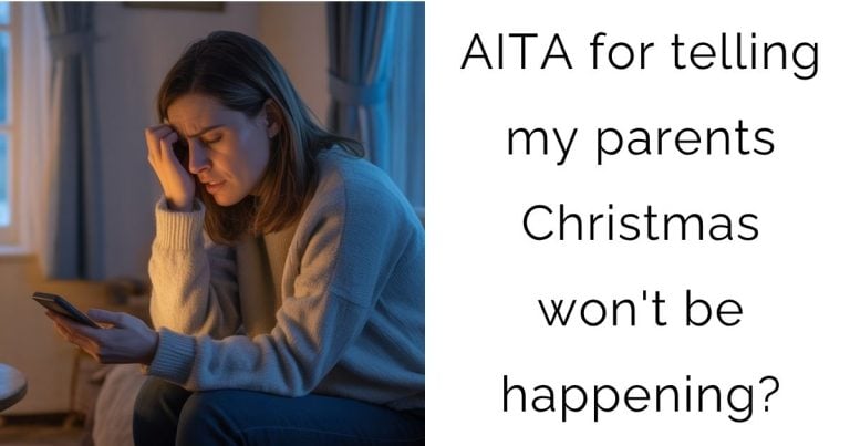 AITA for telling my parents Christmas won’t be happening?