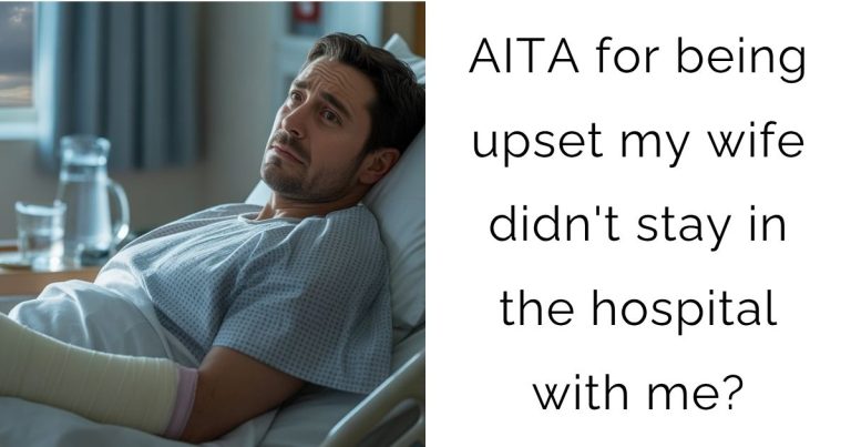 AITA for being upset my wife didn’t stay in the hospital with me?