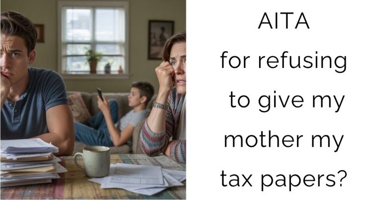 AITA for refusing to give my mother my tax papers?