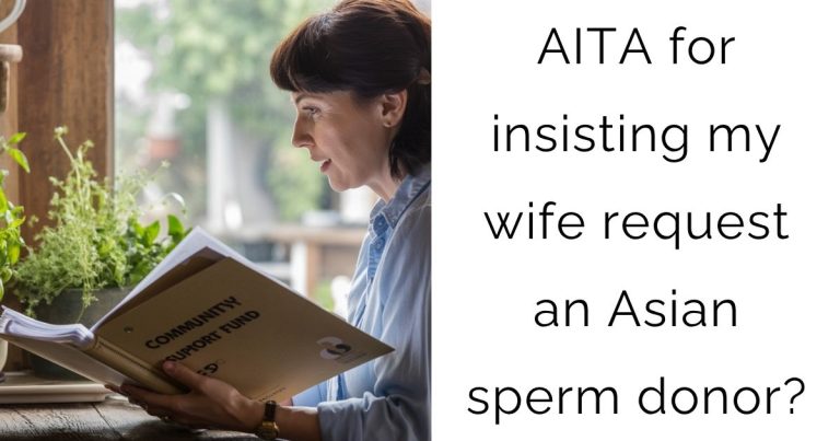 AITA for insisting my wife request an Asian sperm donor?