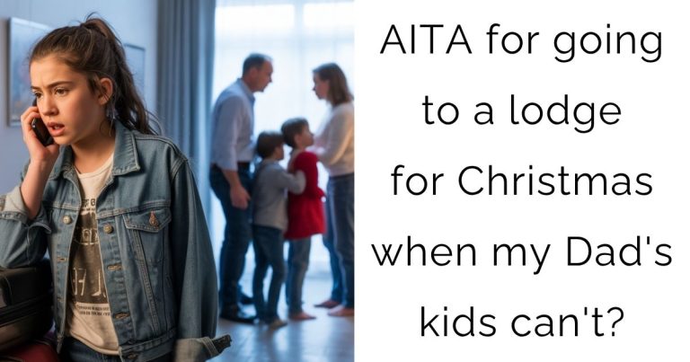 AITA for going to a lodge for Christmas when my Dad’s kids can’t?