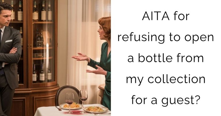 AITA for refusing to open a bottle from my collection for a guest?